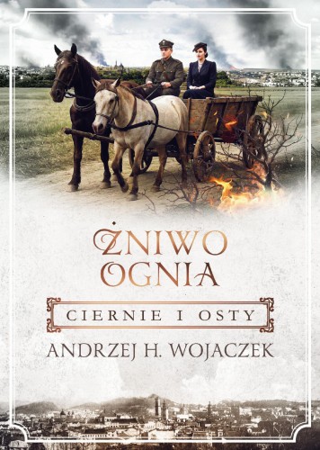 Ciernie i osty. Żniwo Ognia. Tom 1