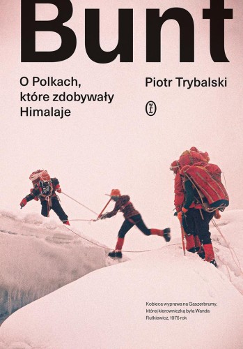Bunt. O Polkach, które zdobywały Himalaje
