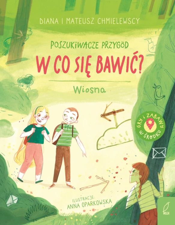 Poszukiwacze przygód. W co się bawić? Wiosna