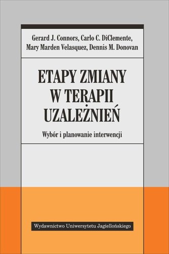 Etapy zmiany w terapii uzależnień. Wybór i...