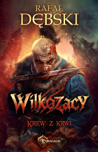 Krew z krwi. Wilkozacy. Tom 2, Rafał Dębski