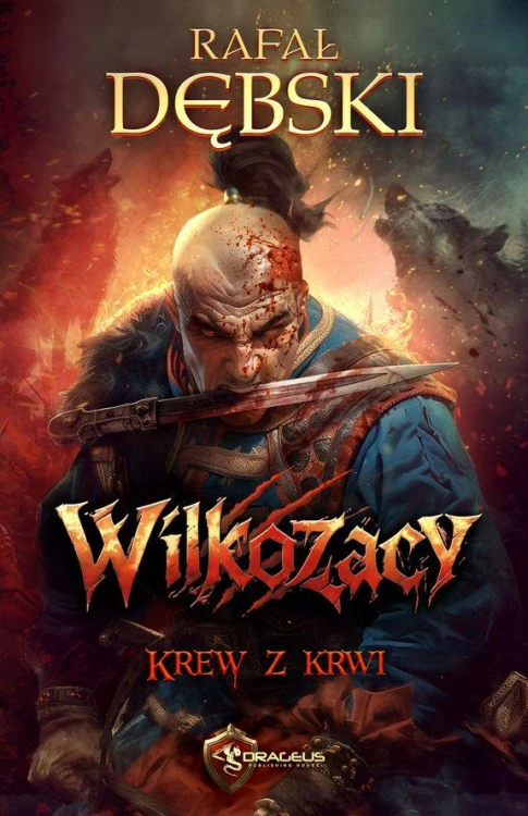 Krew z krwi. Wilkozacy. Tom 2, Rafał Dębski