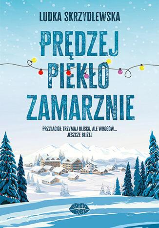 Prędzej piekło zamarznie, Ludka Skrzydlewska