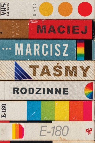 Taśmy rodzinne wyd. 2, Maciej Marcisz