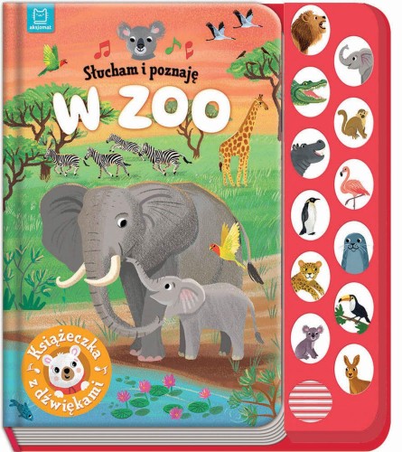 W zoo. Książeczka z dźwiękami. Słucham i poznaję