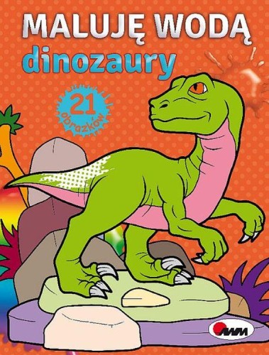 Dinozaury. Maluję wodą, Piotr Kozera