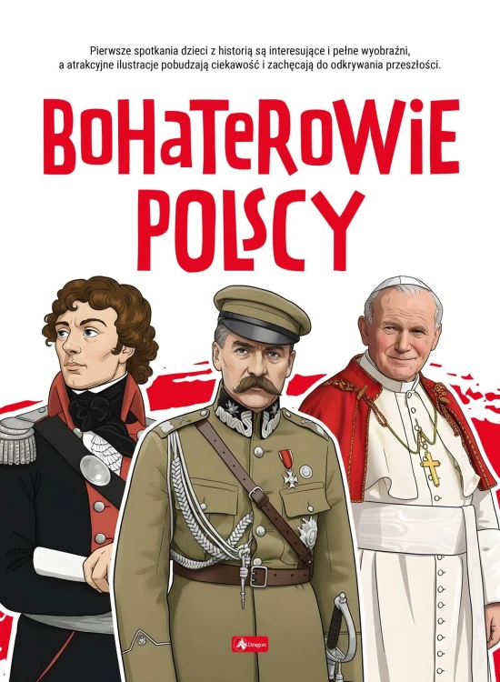 Bohaterowie polscy. Poznaj Polskę