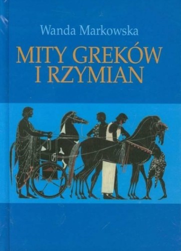 Mity Greków i Rzymian wyd. 14, Wanda Markowska