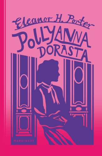 Pollyanna dorasta, Eleanor H. Porter