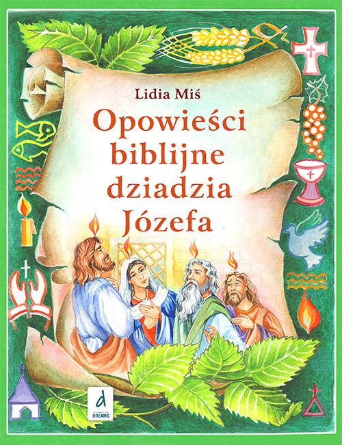Opowieści biblijne dziadzia Józefa. Tom 4 wyd....