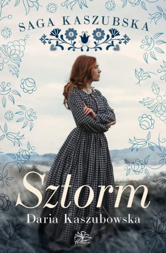 Sztorm. Saga kaszubska. Tom 1, Daria Kaszubowska