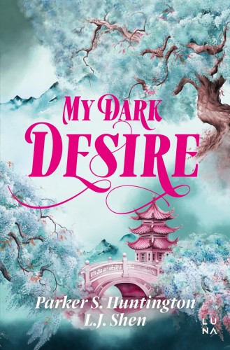 My Dark Desire, L.J. Shen,Parker S. Huntington