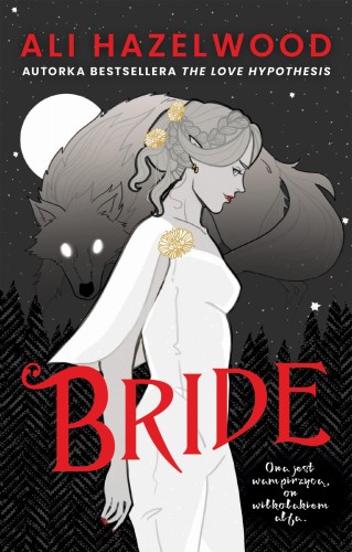 Bride. Tom 1, Ali Hazelwood