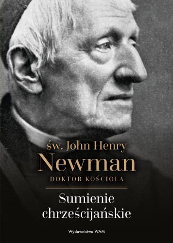 Sumienie chrześcijańskie. św. John Henry...