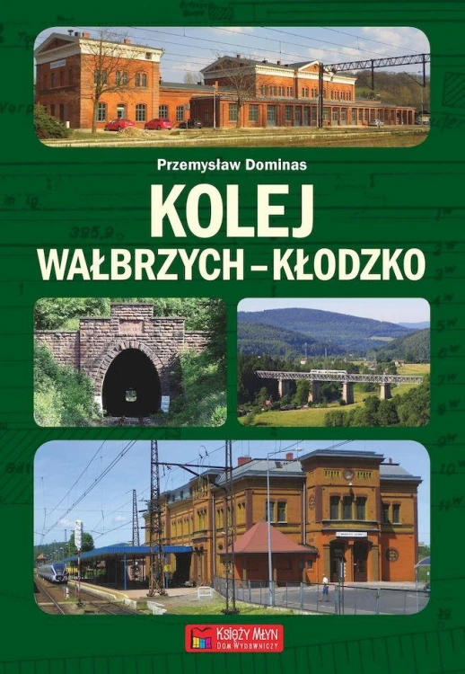 Kolej Wałbrzych-Kłodzko wyd. 2, Przemysław Dominas