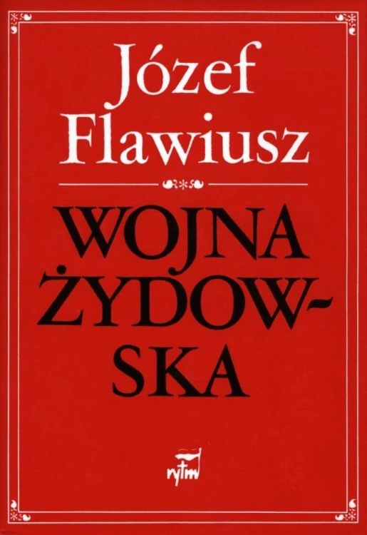 Wojna żydowska wyd.4, Józef Flawiusz