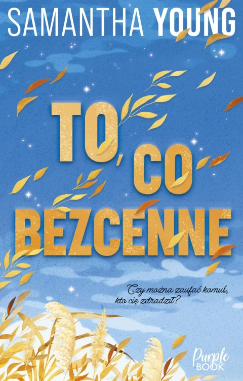To, co bezcenne. Hart's Boardwalk, Samantha Young