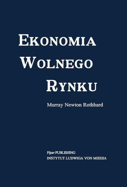 Ekonomia wolnego rynku wyd. 2, Murray Rothbard