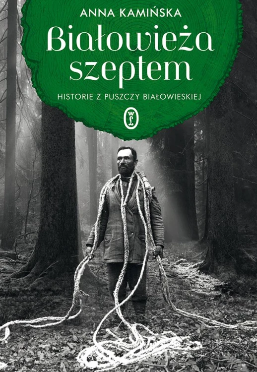 Białowieża szeptem. Historie z Puszczy...