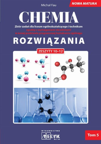 Chemia Rozwiązania nowa matura Tom 5, Michał Fau