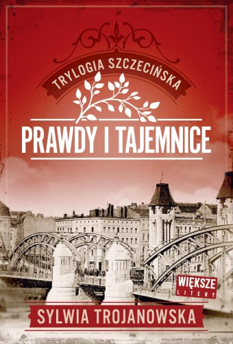 Prawdy i tajemnice. Trylogia szczecińska. Tom...