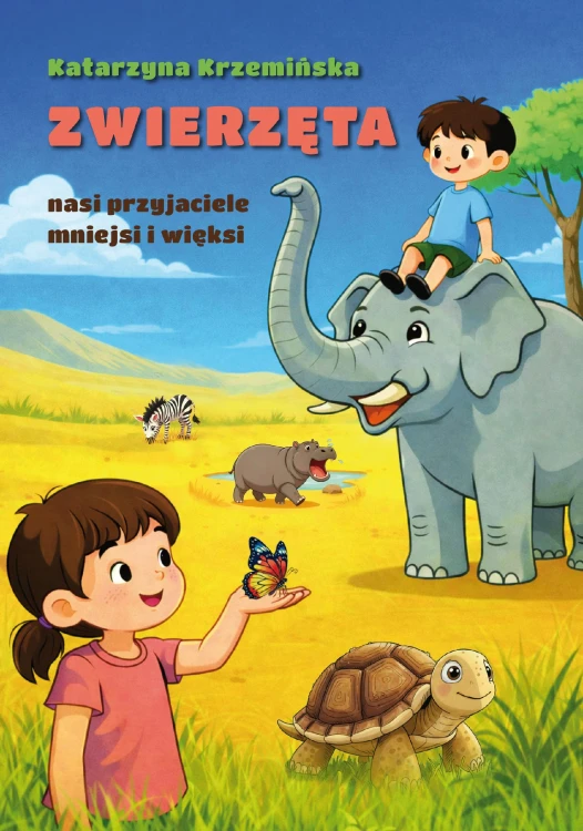 Zwierzęta nasi przyjaciele mniejsi i więksi