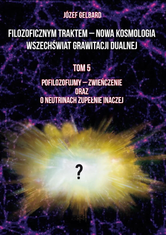 Filozoficznym traktem – Nowa Kosmologia....