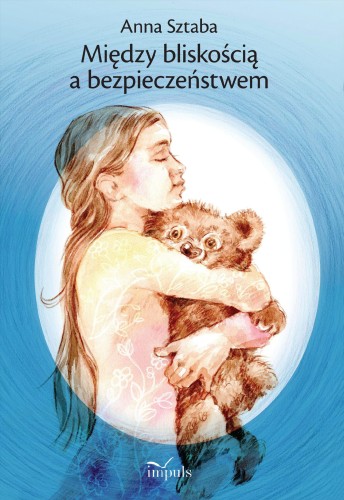 Między bliskością a bezpieczeństwem Wybór...