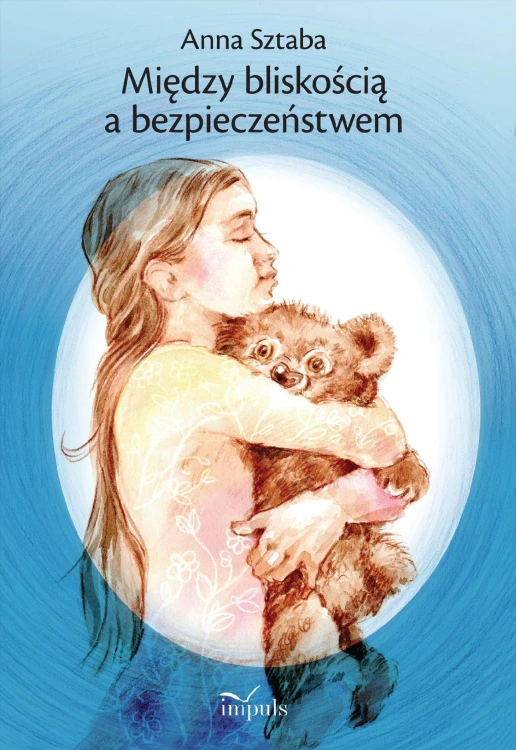 Między bliskością a bezpieczeństwem Wybór...