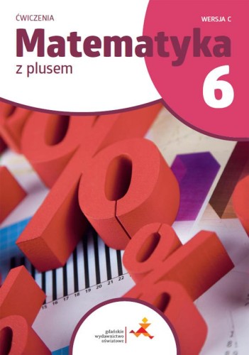 Matematyka z plusem ćwiczenia dla klasy 6...