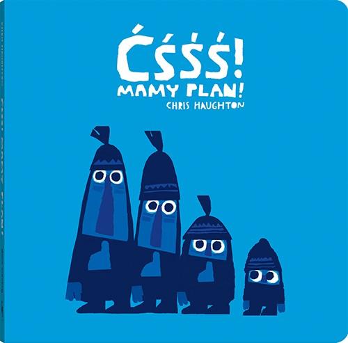 Ćśśś! Mamy plan wyd. 2024, Chris Haughton
