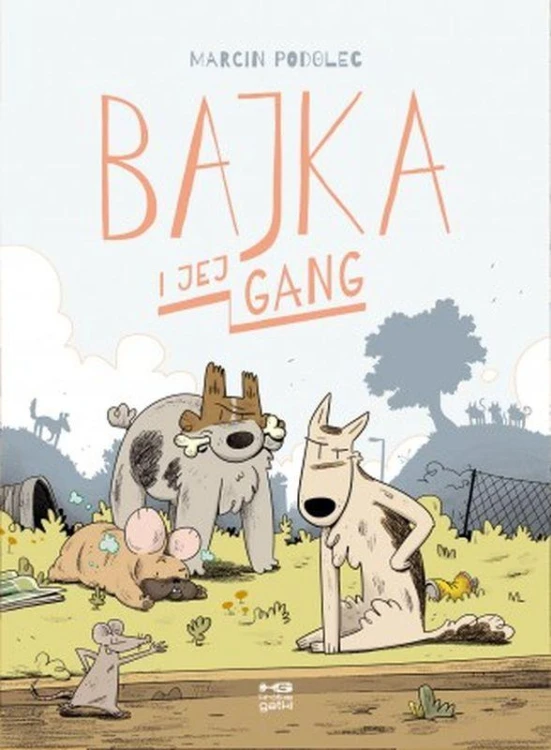 Bajka i jej gang, Marcin Podolec,Agata Mianowska