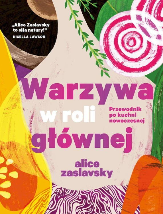Warzywa w roli głównej. Przewodnik po kuchni...