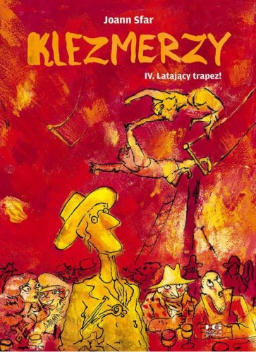 Latający trapez! Klezmerzy. Tom 4, Joann Sfar
