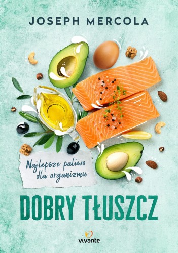 Dobry tłuszcz wyd. 2023, Joseph Mercola