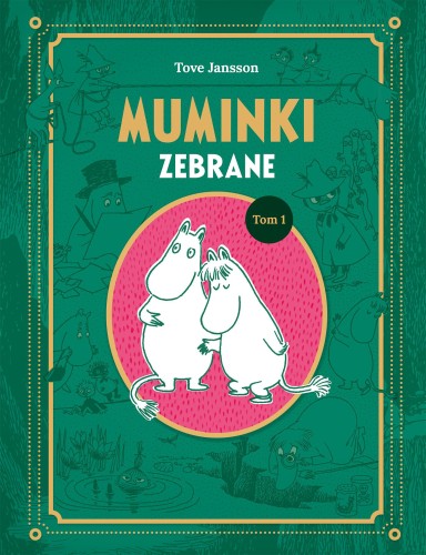 Muminki zebrane. Tom 1, Tove Jansson