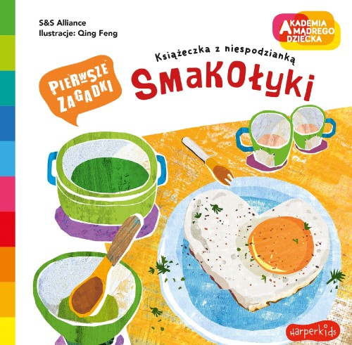 Smakołyki. Akademia mądrego dziecka. Pierwsze...