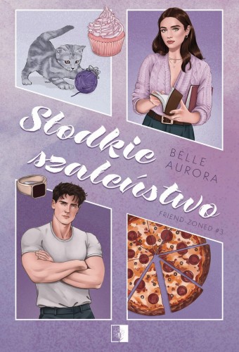 Słodkie szaleństwo. Friend-Zoned. Tom 3
