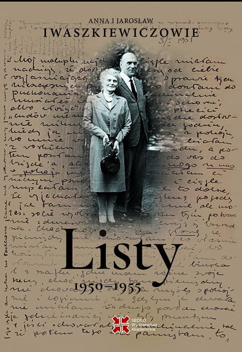 Listy 1950–1955. Anna i Jarosław Iwaszkiewiczowie