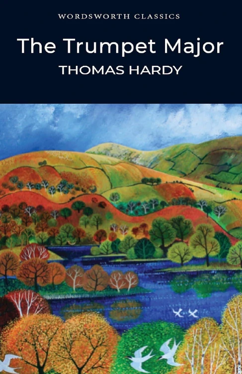 The Trumpet-Major. Wordsworth Classics wer....