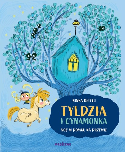 Noc w domku na drzewie. Tyldzia i Cynamonka. Tom 2