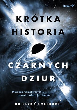 Krótka historia czarnych dziur. Dlaczego...