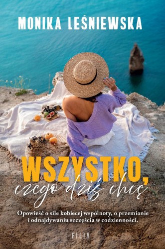 Wszystko, czego dziś chcę, Monika Leśniewska