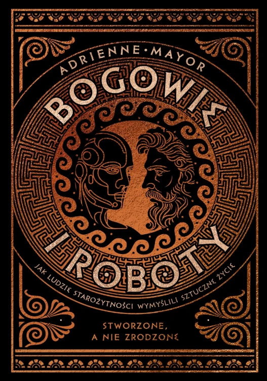 Bogowie i roboty. Jak ludzie starożytności...