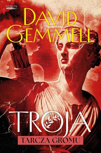 Tarcza Gromu. Troja. Tom 2, David Gemmell