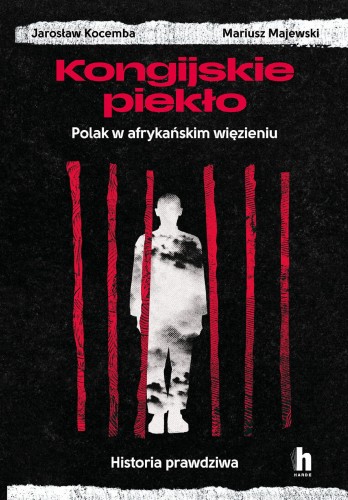 Kongijskie piekło. Polak w afrykańskim...