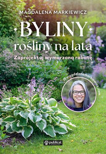 Byliny. Rośliny na lata. Zaprojektuj wymarzoną...
