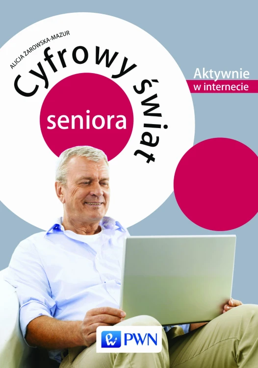 Cyfrowy świat seniora aktywnie w internecie
