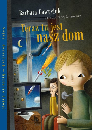 Teraz tu jest nasz dom wyd. 3, Barbara Gawryluk