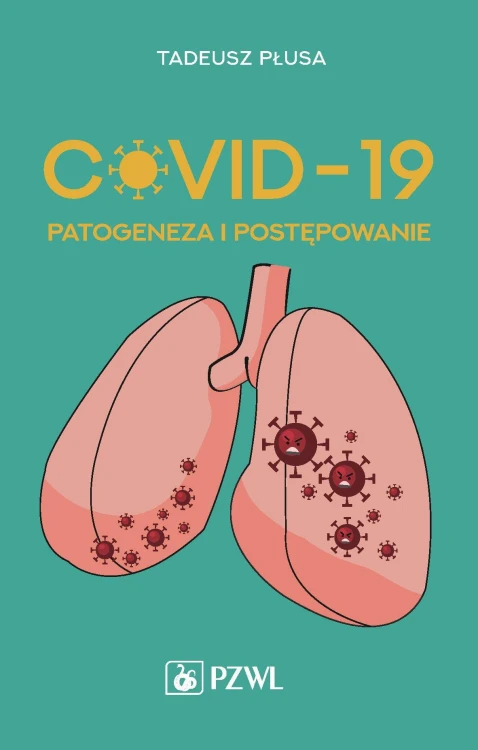 COVID-19. Patogeneza i postępowanie, Tadeusz Płusa
